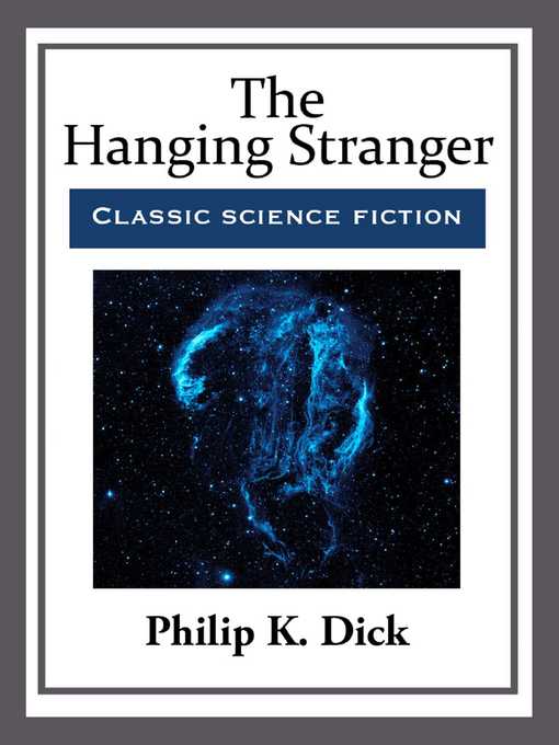 Title details for The Hanging Stranger by Philip K. Dick - Available